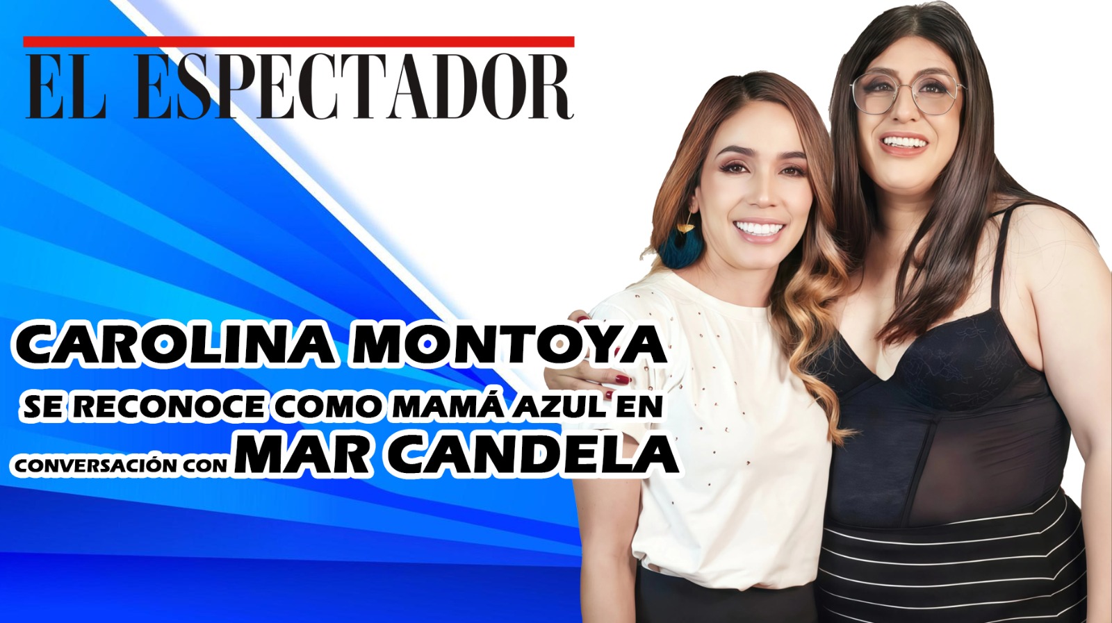 La “Causa Azul”: El viaje de Caro Montoya y las preguntas que me surgieron