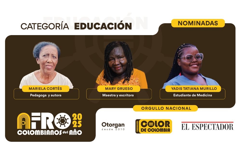 Vote por Mariela Cortés, Mary Grueso, de @ACLengua, o Tatiana Murillo, nominadas en Afrocolombianos del Año 2025, Educación