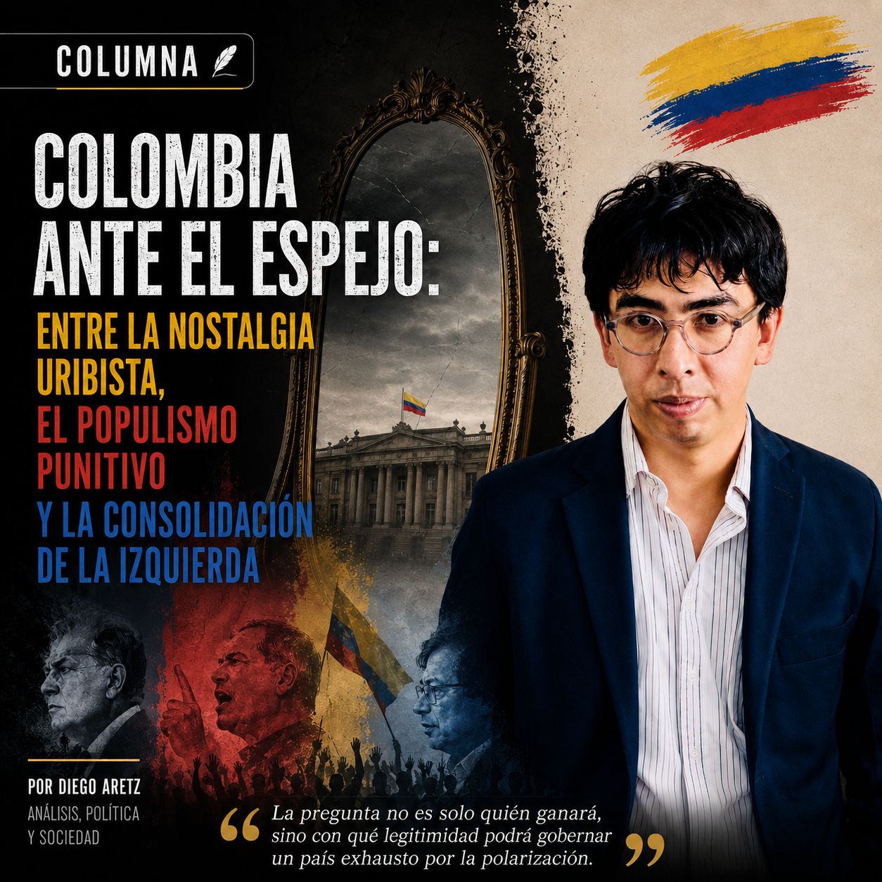 Colombia ante el espejo: entre la nostalgia uribista, el populismo punitivo y la consolidación de la izquierda